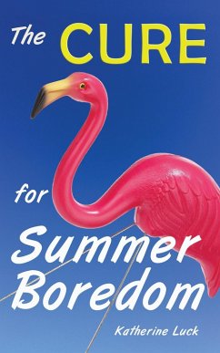 The Cure for Summer Boredom (eBook, ePUB) - Luck, Katherine