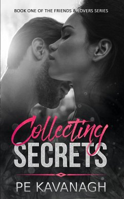 Collecting Secrets (Friends & Lovers, #1) (eBook, ePUB) - Kavanagh, Pe