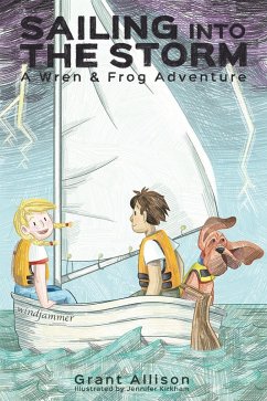 Sailing into the Storm (The Adventures of Wren & Frog, #0) (eBook, ePUB) - Allison, Grant