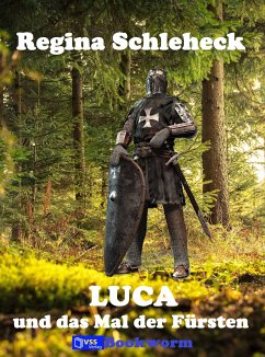 Luca und das Mal der Fürsten (eBook, PDF) - Schleheck, Regina