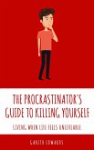 The Procrastinator's Guide To Killing Yourself (eBook, ePUB)
