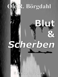 Blut und Scherben / Kriminalkommissar Marek Quint Bd.2 (eBook, ePUB) - Börgdahl, Ole R.