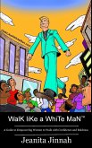 Walk Like A White Man¿