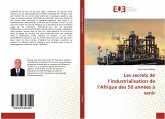 Les secrets de l¿industrialisation de l¿Afrique des 50 années à venir