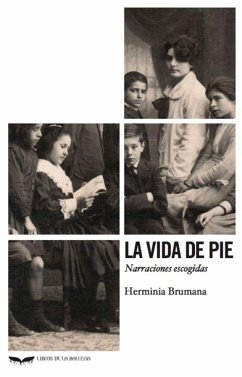 La vida de pie : narraciones escogidas - Brumana, Herminia Catalina
