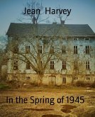 In the Spring of 1945 (eBook, ePUB)