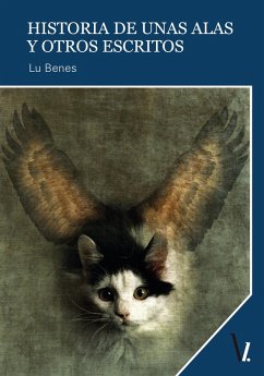 Historia de unas alas y otros escritos (eBook, ePUB) - Benes, Lu