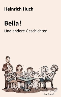 Bella!: Und andere Geschichten (eBook, ePUB) - Huch, Heinrich