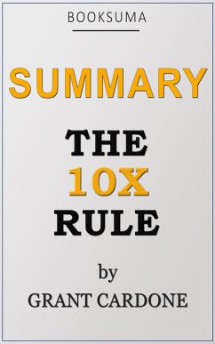Summary: The 10X Rule by Grant Cardone (eBook, ePUB) - Publishing, BookSuma