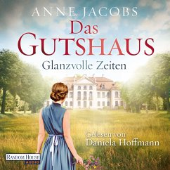 Glanzvolle Zeiten / Das Gutshaus Bd.1 (MP3-Download) - Jacobs , Anne