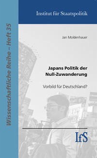 Japans Politik der Null-Zuwanderung - Moldenhauer, Jan