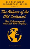 The Nations of the Old Testament: Their Relationship with Israel and Bible Prophecy (eBook, ePUB)