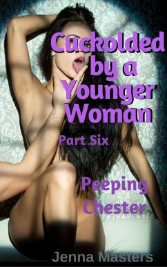 Peeping Chester (Cuckolded by a Younger Woman, #6) (eBook, ePUB) - Masters, Jenna