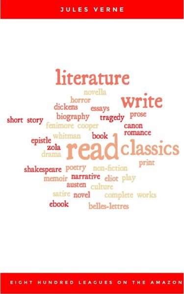 Eight Hundred Leagues On The Amazon (eBook, ePUB) Eight Hundred Leagues On The Amazon (eBook, ePUB)