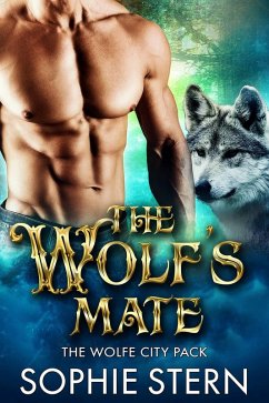 The Wolf's Mate (The Wolfe City Pack, #2) (eBook, ePUB) - Stern, Sophie