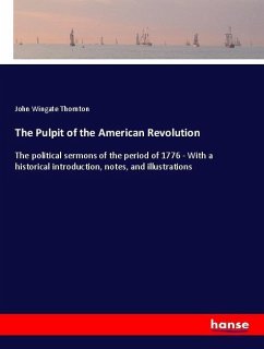 The Pulpit of the American Revolution - Thornton, John Wingate