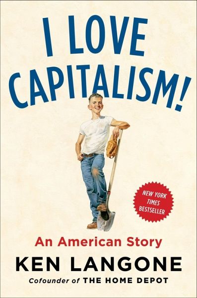 I Love Capitalism! (eBook, ePUB) I Love Capitalism! (eBook, ePUB)