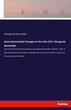 Some Remarkable Passages in the Life of Dr. George de Benneville - De Benneville, George