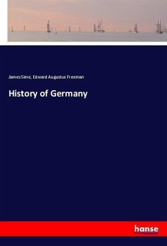 History of Germany - Sime, James;Freeman, Edward Augustus