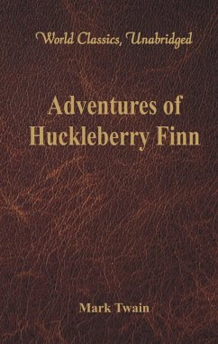 Adventures of Huckleberry Finn (World Classics, Unabridged) (eBook, ePUB) - Mark Twain