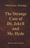 The Strange Case Of Dr. Jekyll And Mr. Hyde (World Classics, Unabridged) (eBook, ePUB)