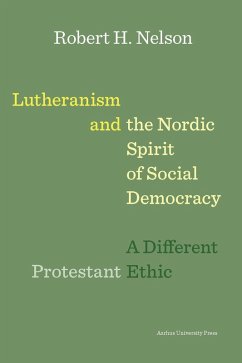 Lutheranism and the Nordic Spirit of Social Democracy (eBook, PDF) - Nelson, Robert H