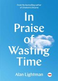 In Praise of Wasting Time (eBook, ePUB)