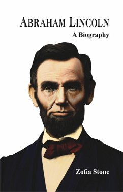Abraham Lincoln (eBook, ePUB) - Zofia Stone