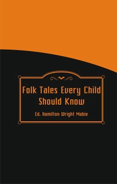 Folk Tales Every Child Should Know (eBook, ePUB)