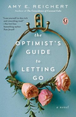 The Optimist's Guide to Letting Go (eBook, ePUB) - Reichert, Amy E.