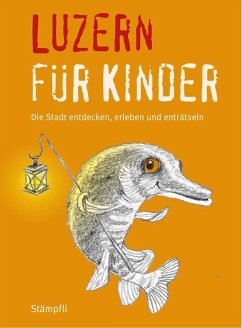 Luzern für Kinder - Blum, Katrin; Frei Nägeli, Martina; Schnidrig, Benita