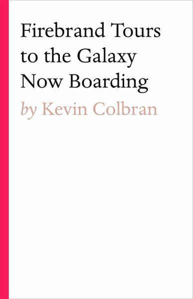 Firebrand Tours To The Galaxy Now Boarding (eBook, ePUB) Firebrand Tours To The Galaxy Now Boarding (eBook, ePUB)