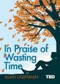 In Praise of Wasting Time (eBook, ePUB)