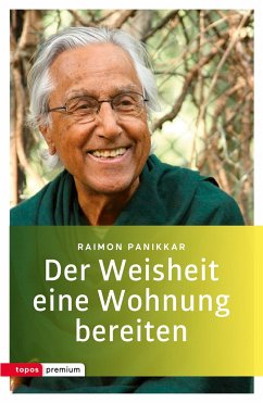 Der Weisheit eine Wohnung bereiten - Pannikar, Raimon