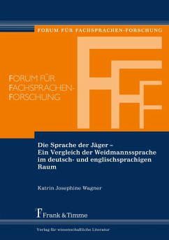 Die Sprache der Jäger ¿ Ein Vergleich der Weidmannssprache im deutsch- und englischsprachigen Raum - Wagner, Katrin Josephine