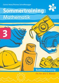 Sommertraining Mathematik 3, Arbeitsheft - Heiss, Carina; Schroffenegger, Thomas