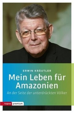 Mein Leben für Amazonien - Kräutler, Erwin