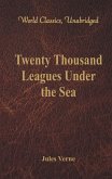 Twenty Thousand Leagues Under the Sea (World Classics, Unabridged) (eBook, ePUB)