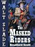 The Masked Riders: A Walt Slade Western (eBook, ePUB)