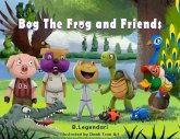 Bog the Frog and Friends (eBook, ePUB) Bog the Frog and Friends (eBook, ePUB)