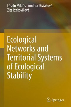 Ecological Networks and Territorial Systems of Ecological Stability - Miklós, László;Diviaková, Andrea;Izakovicová, Zita