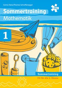 Sommertraining Mathematik 1, Arbeitsheft - Heiss, Carina; Schroffenegger, Thomas