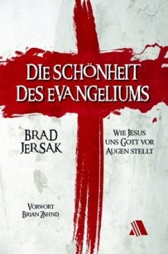 Die Schönheit des Evangeliums - Jersak, Brad