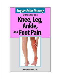 Trigger Point Therapy for Knee, Leg, Ankle, and Foot Pain - Delaune, Lac Valerie
