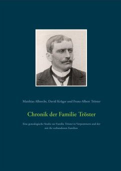 Chronik der Familie Tröster - Albrecht, Matthias;Krüger, David;Tröster, Franz-Albert