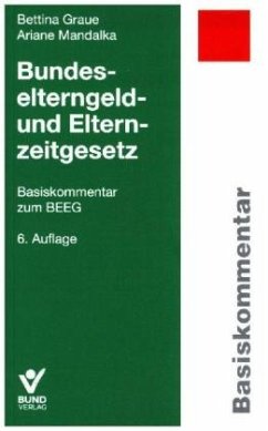 Bundeselterngeld- und Elternzeitgesetz - Graue, Bettina;Mandalka, Ariane