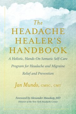 The Headache Healer's Handbook (eBook, ePUB) - Mundo, Jan