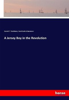 A Jersey Boy in the Revolution - Tomlinson, Everett T.;Schoonover, Frank Earle