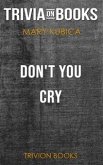 Don't You Cry by Mary Kubica (Trivia-On-Books) (eBook, ePUB)