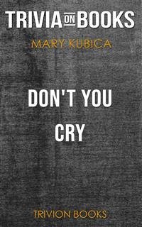 Don't You Cry by Mary Kubica (Trivia-On-Books) (eBook, ePUB) - Books, Trivion